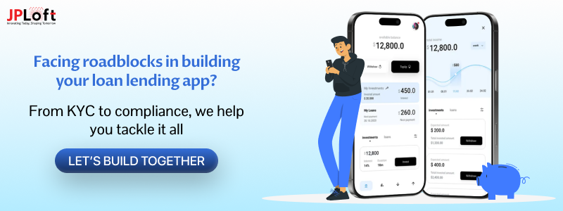 Facing roadblocks in building your loan lending app